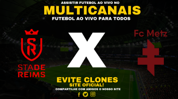 Assistir Reims x Metz Ao Vivo Online 29/05/2025